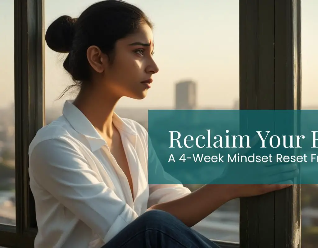 A 4-Week Mindset Reset Framework|Renie A Fernandes